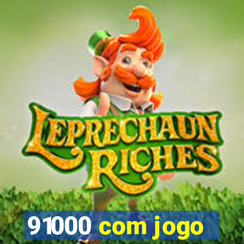 91000 com jogo